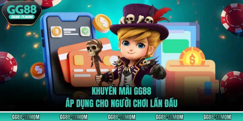 Khuyến mãi GG88 áp dụng cho người chơi lần đầu