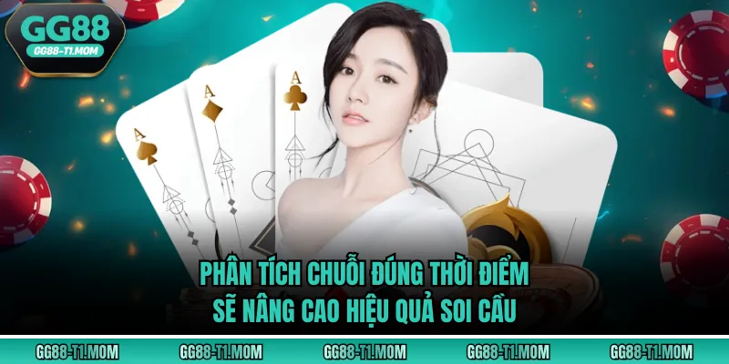 Phân tích chuỗi đúng thời điểm sẽ nâng cao hiệu quả soi cầu