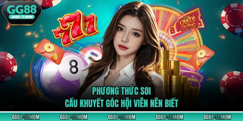 Phương thức soi cầu khuyết góc hội viên nên biết