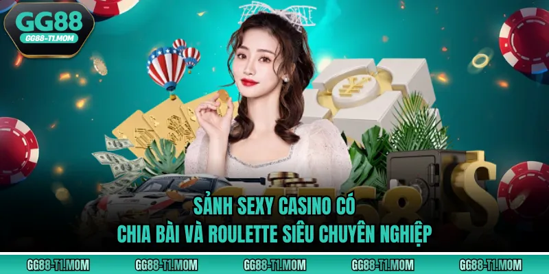 Sảnh Sexy Casino có chia bài và roulette siêu chuyên nghiệp